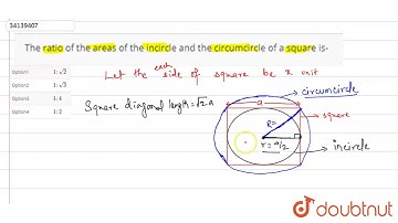 The ratio of the areas of the incircle and the circumcircle of a square is-