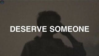 Jake Clark - Deserve Someone - Song Lyrics