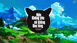 Nếu Không Yêu Sẽ Không Đau Lòng Remix - Ngân Ngân x BiBo Remix |