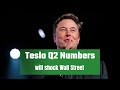 Why Tesla Q2 NUMBERS will Shock Wall Street!