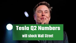 Why Tesla Q2 NUMBERS will Shock Wall Street