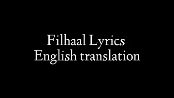 Filhaal Lyrics | BPraak | Jaani | English translation | Akshay Kumar and Nupur Sanon