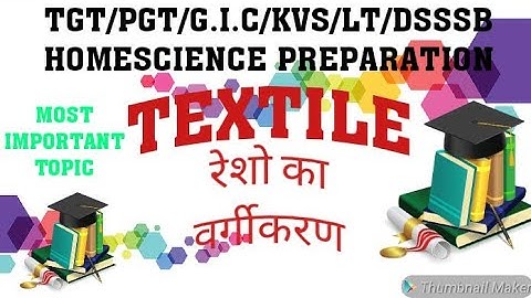 Homescience Very important topic classification of fibers in textile for UGC NET HOMESCIENCE