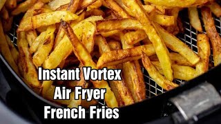 Instant Vortex Air Fryer Review | 6 Quarts | Air Fry French Fries