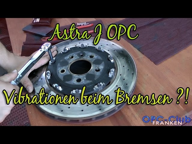 Astra J OPC / Insignia OPC - VIBRATIONEN beim BREMSEN ?!