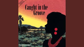 Caught In The Groove