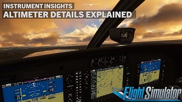 Altimeter In Depth | Microsoft Flight Simulator Tutorial