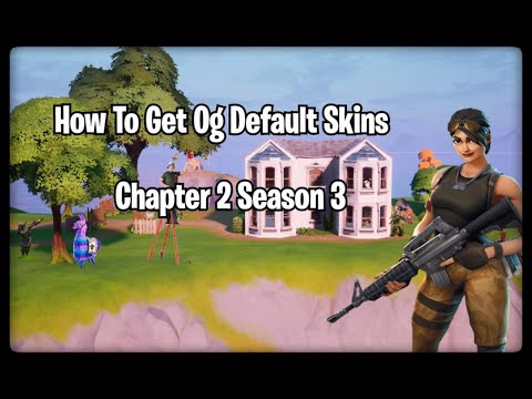 How To Get The Og Default Skins In Fortnite Battle Royale Chapter 2 Season 3 Youtube