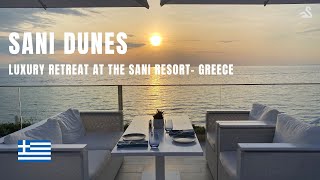 Experience Luxury and VIP Treatment at Sani Dunes Hotel in Greece  The Perfect Retreat