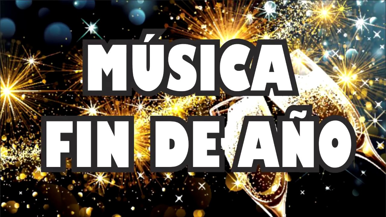 Música Para Fin De Año 2020 Canciones Que No Pueden Faltar Youtube