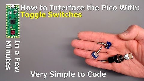 How to interface a RPi PICO with Toggle Switches