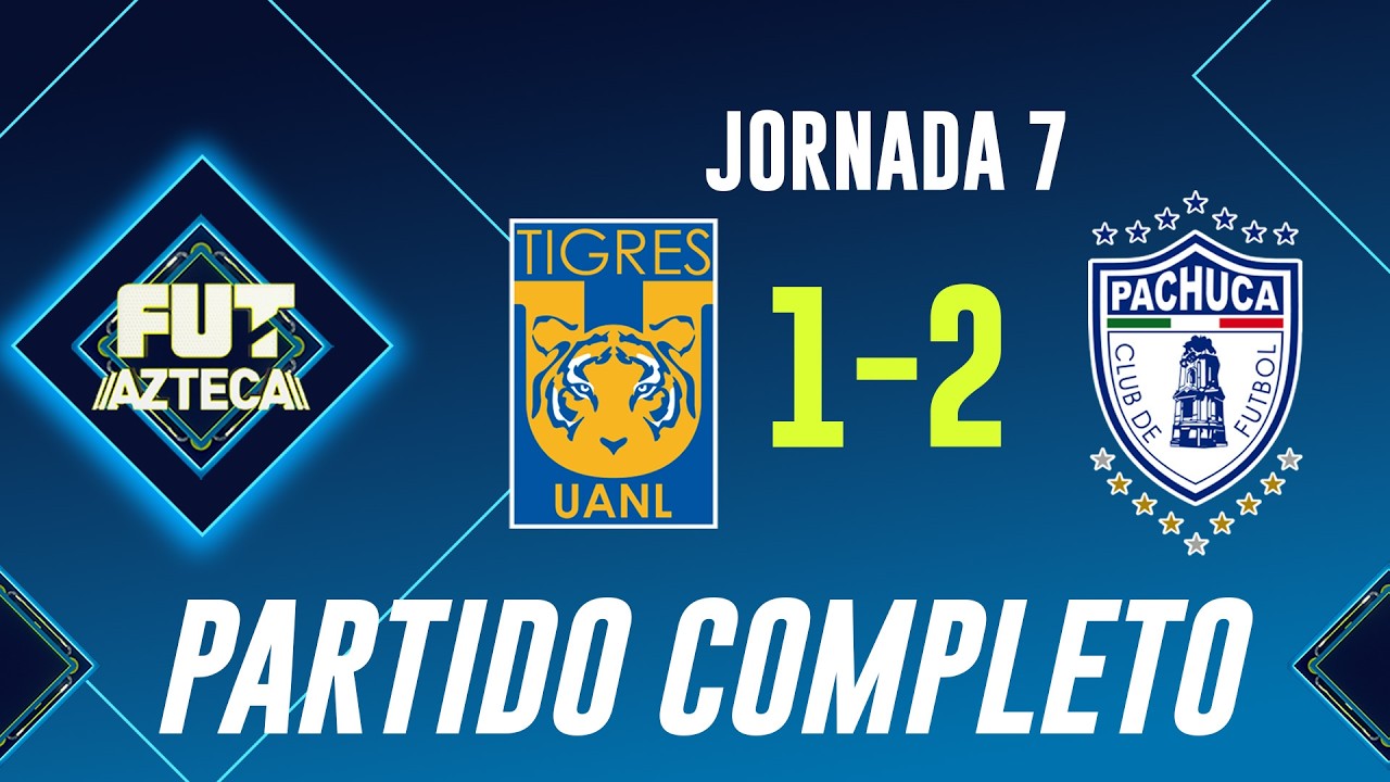 🔴 EN VIVO: Tigres vs Pachuca | Partido completo Jornada 7 | Clausura ...