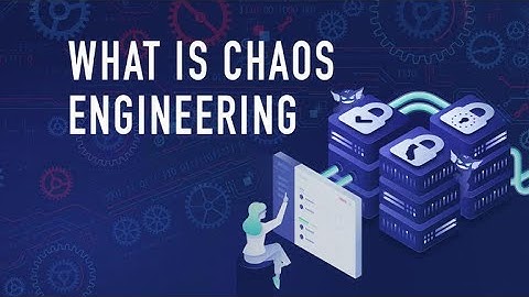 What is Chaos Engineering?