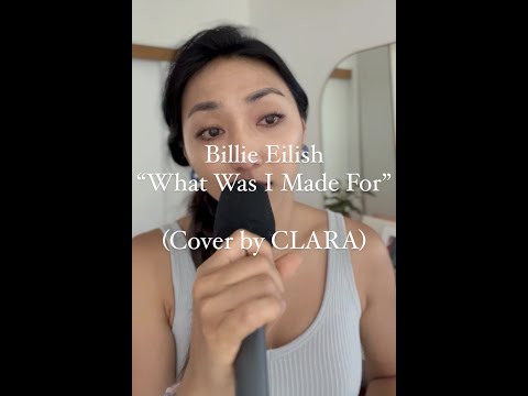 What Was I Made For - Billie Eilish | (CLARA Cover)