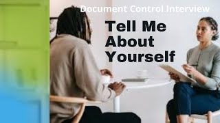 Document Control Interview Question - TELL ME ABOUT YOURSELF