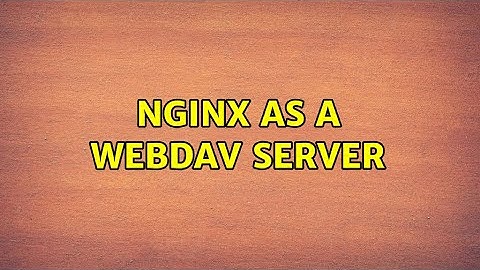 Nginx as a WebDAV server