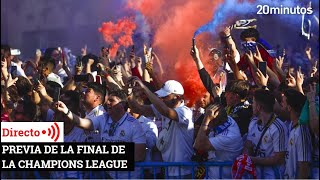 La previa de la final de la Champions, en directo desde el Bernabéu