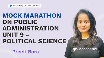 MOCK MARATHON session on Public Administration (Unit 9 )- NTA NET POLITICAL SCIENCE | Preeti Bora |