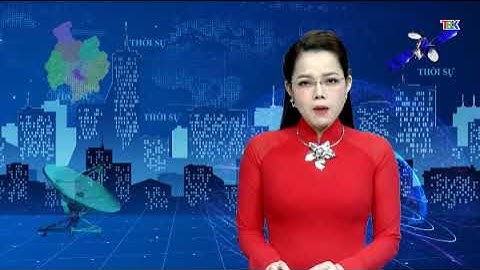 10 4 Thời sự  trưa   Đài PT&TH Bắc Kạn. quan tâm xây dựng nguồn lực công nghệ thông tin