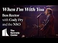 When im with you  ben rector with cody fry and the national symphony orchestra