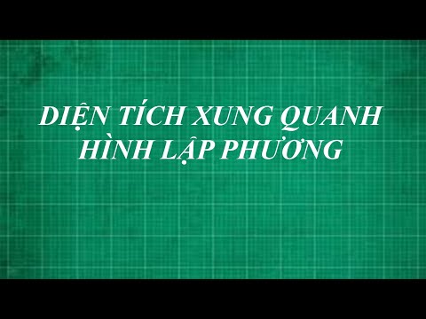 Công thức cách tính diện tích xung quanh hình lập phương toán lớp 5 | thầy lợi