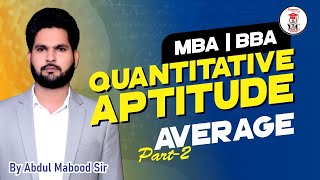Part-2 Average | Quants | MBA | BBA | AMU | JMI | By Abdul Mabood Sir | #amumba #mba #jmi #jmimba