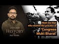 Untold History - EP02 : Meet the Man who started the process of  'Congress Mukt Bharat'