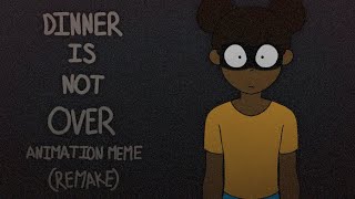 Dinner is not over- meme (Amanda the adventure)