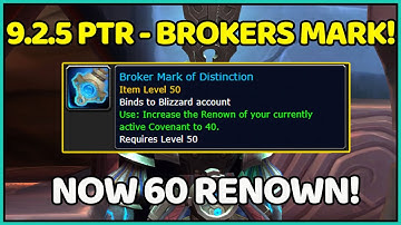 PATCH 9.2.5 PTR! Brokers Mark Now Gives 60 Renown Instead Of 40! | Shadowlands