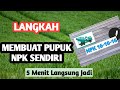Cara Membuat Pupuk NPK 16 16 16 Sendiri [Tutorial] – 5 Menit Pasti Bisa