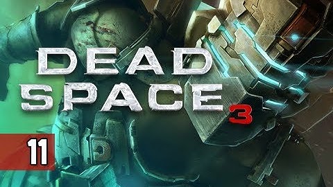 Dead Space 3 Walkthrough - Part 11 Flight Plan Let