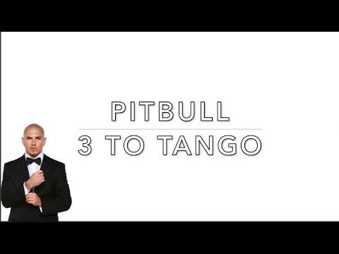Pitbull 3 To Tango Lyrics || 3 To Tango Lyrics Video - Pitbull