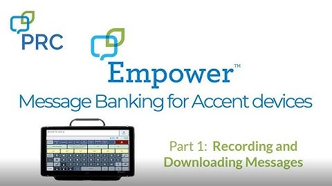 Empower Message Banking  Part 1: Recording and Downloading