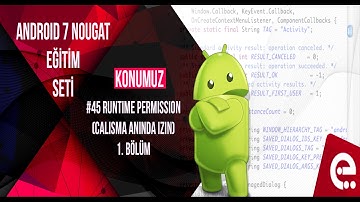 45 Runtime Permission 1. Bölüm | Android 7 Nougat Temel Eğitim Seti