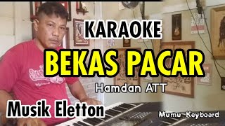 KARAOKE BEKAS PACAR MUSIK ELETTON NADA COWOK