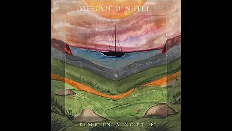 Megan O'Neill - Time in a Bottle (official single)...