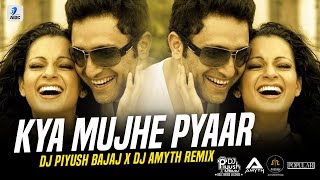 Video thumbnail of "Kya Mujhe Pyar Hai (Remix) | DJ Piyush Bajaj X DJ Amyth | Woh Lamhe | Shiny Ahuja | Kangna Ranaut"