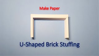 Make Paper U - Shaped Brick Stuffing Modular Origami Bricks