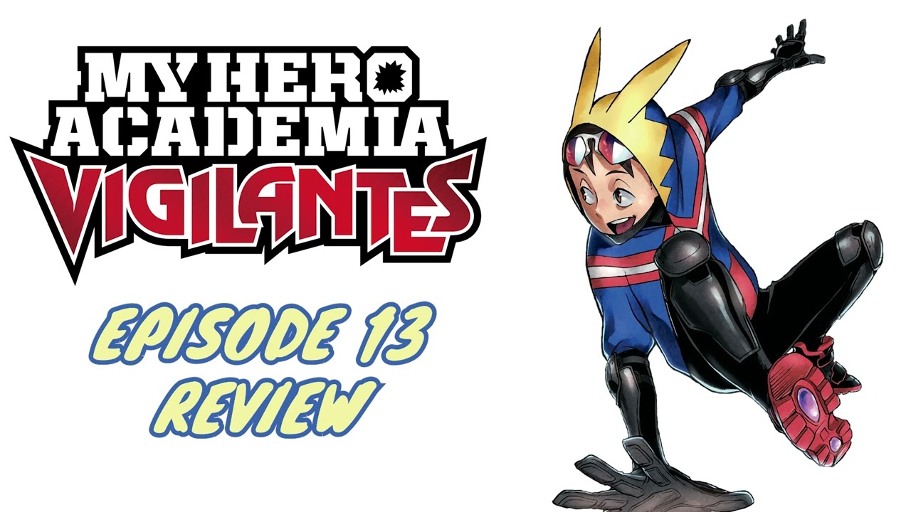 Captain Celebrity Has A Point? | REVIEW: My Hero Academia Vigilantes Episode 13