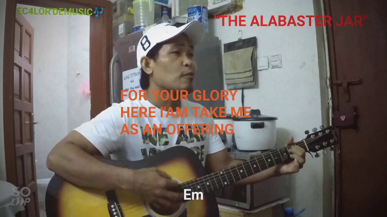 "THE ALABASTER JAR" with chords&lyrics EC4LOR'DE💝MUSIC'20 YouTube