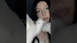 #asmr glove sounds😴 #personalattention #triggersforsleep
