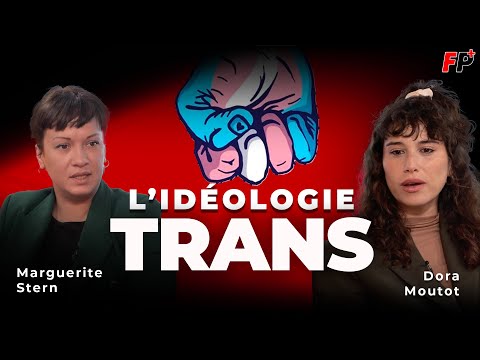 Les ravages de l'idéologie trans – avec Dora Moutot et Marguerite Stern