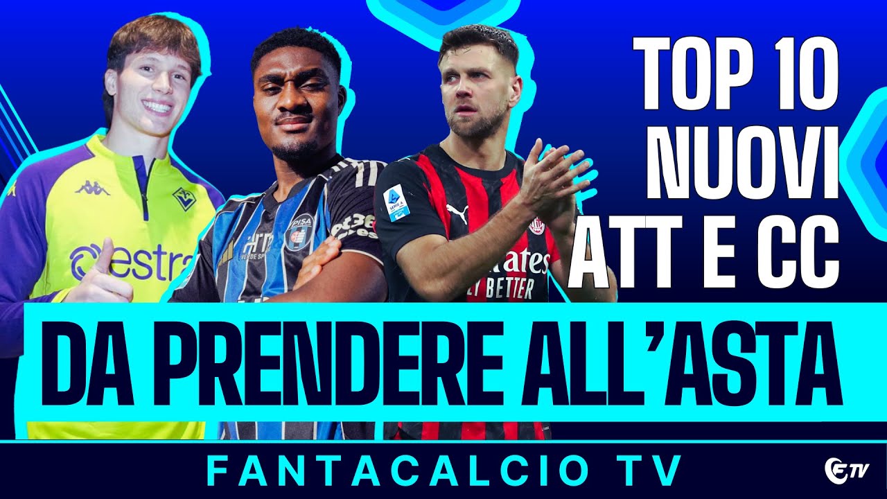 💰TOP 10 nuovi ATT e CC per l'ASTA | 💸EN-NESYRI, DRAGUSIN, ROMAGNOLI, MATETA | FANTACALCIO TV