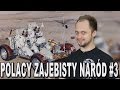Polacy - zajebisty naród #3. Łby nie od parady. Historia Bez Cenzury