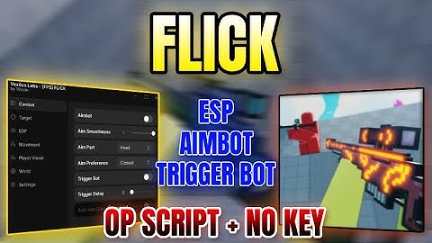 *NEW WORKING* Flick Script (AIMBOT, TRIGGER BOT, ESP & MORE) 2025