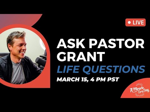 Ask Pastor Grant | Live Q&R: March 15, 2023