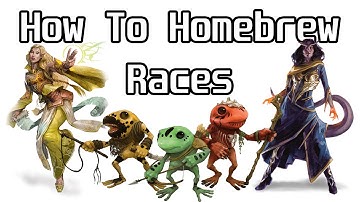 How To Homebrew Races (D&D 5e)
