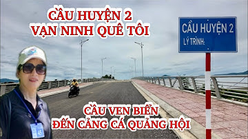 Cầu Huyện 2 Thông Tuyến Đường Ven Biển Vạn Ninh đến Cảng Cá Quảng Hội