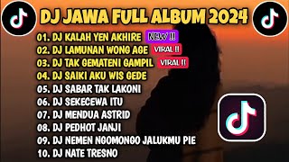 DJ JAWA FULL ALBUM TERBARU 2024 FULL BASS - DJ KALAH YEN AKHIRE KOE MILEH BALI NENG MANTANMU