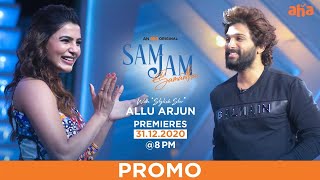 Sam Jam Promo | Allu Arjun | Allu Arvind | Samantha Akkineni | An aha Original | Premieres 31.12.20